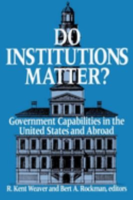 Do Institutions Matter? : Government Capabilities in the United S