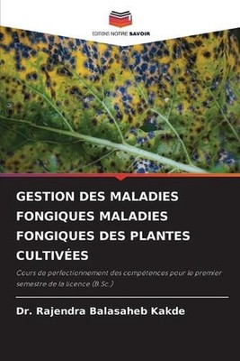 Gestion Des Maladies Fongiques Maladies Fongiques Des Plantes Cultives by Dr Raj