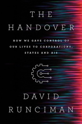 The Handover: How We Gave Control of Our Lives to Corporations, States and A...