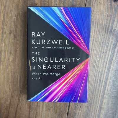 The Singularity Is Nearer: When We Merge with AI by Kurzweil, Ray
