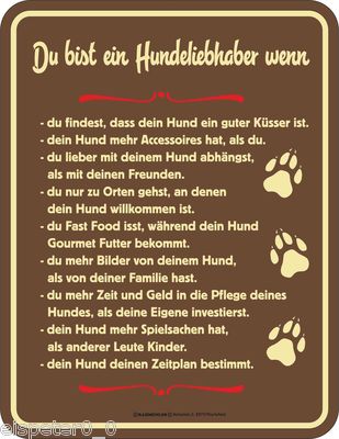 Blechschild 17 x 22, Du bist ein Hundeliebhaber wenn, Werbeschild Art. 3704