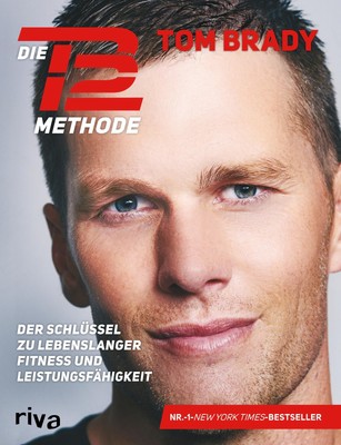 Die TB12-Methode ~ Tom Brady ~  9783742305831