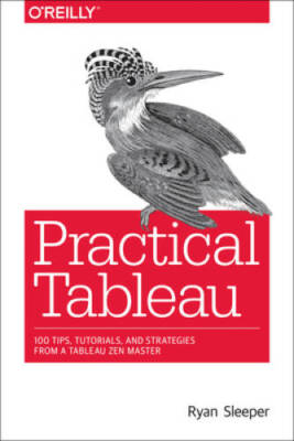 Practical Tableau: 100 Tips, Tutorials, and Strategies from a Table - ACCEPTABLE