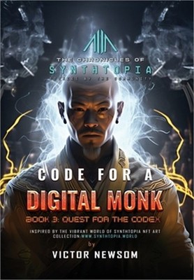 Code for a Digital Monk: Book 3: Quest for the CODEX (Hardback or Cased Book)