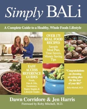 Simply BALi: A Complete Guide to a Healthy, Whole Foods Lifestyle (1st Editi...
