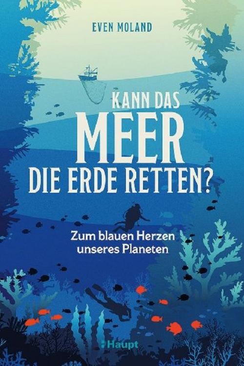 Kann das Meer die Erde retten? Even Moland