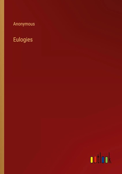 Eulogies Anonymous Taschenbuch Englisch 2024 Outlook Verlag EAN 9783368658151-image