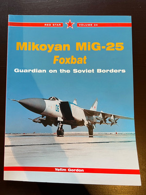 Yefim Gordon Red Star Vol. 34 Mikoyan MiG-25 Foxbat