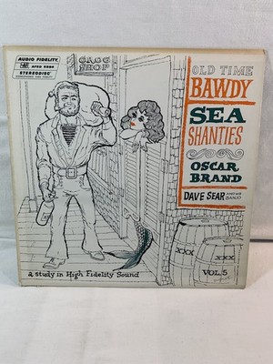 Old Time Bawdy Sea Shanties Oscar Brand And Dave Sear AFSD 5884 (EX/NM VINYL)