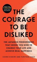 Ichiro Kishimi The Courage To Be Disliked