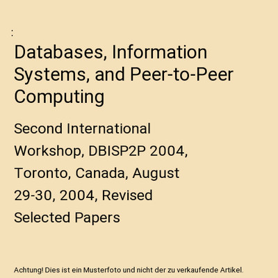 Databases, Information Systems, and Peer-to-Peer Computing: Second International