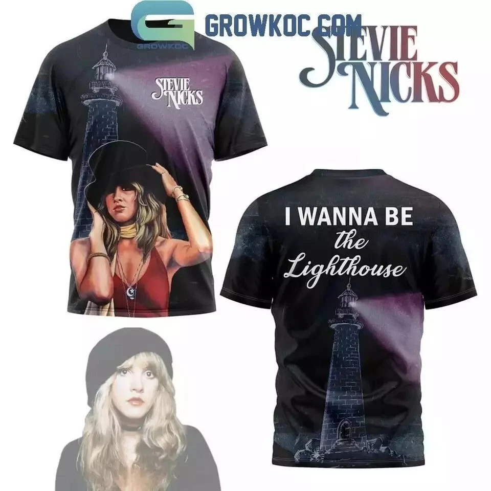 Stevie Nicks I Wanna Be The Lighthouse T-Shirt 3D