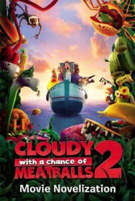 Cloudy with a Chance of Meatballs 2 Movie Novelization (Cloudy with  - VERY GOOD