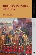Lionel Knight Knight, Lionel Britain in India, 1858–1947 (Taschenbuch)