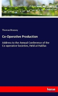 Co-Operative Production Thomas Brassey