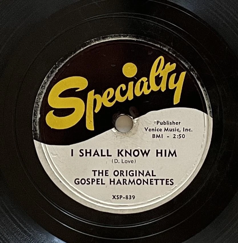 Original Gospel Harmonettes I Shall Know Him / On Time 78 rpm V Specialty 839 - Image 3 of 4