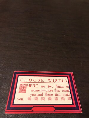 EARLY HUMOR UNPOSTED POSTCARD - CHOOSE WISELY: THERE ARE TWO KINDS OF WOMEN.....