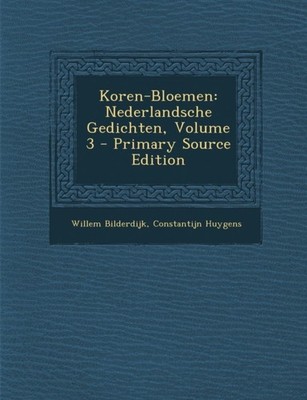 Bilderdijk - Koren-Bloemen  Nederlandsche Gedichten Volume 3 - Primar - X555z