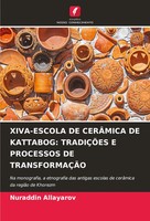 XIVA-ESCOLA De CerÂMica De Kattabog: TradiÇÕEs E Processos De TransformaÇÃO Buch