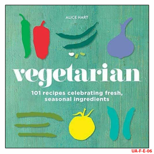 Alice Hart Vegetarian 101 vegetarian recipes celebrating fresh Hardcover NEW