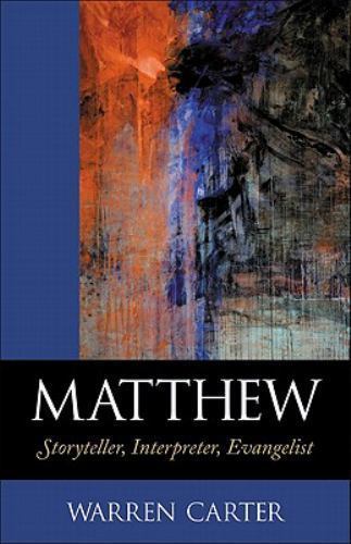 Matthew: Storyteller, Interpreter, Evangel- Warren Carter, 0801045878, paperback
