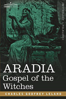 Aradia: Gospel of the Witches - Paperback NEW Charles 1 April 2007