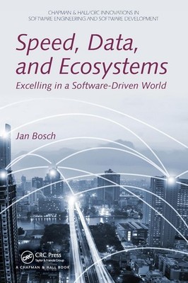 Speed, Data, and Ecosystems (Chapman & Hall/CRC Innovations in Software Engi...