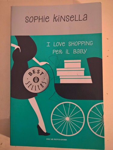 LIBRO SOPHIE KINSELLA I LOVE SHOPPING PER IL BABY BEST SELLERS libro-sophie-kinsella-i-love-shopping-per-il-baby-best-sellers