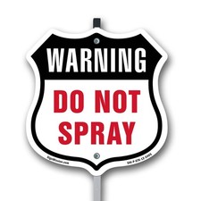Warning Do Not Spray Shield Shaped Sign With Stake Crafted in the USA