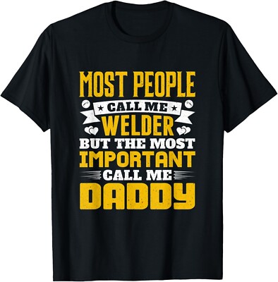Most People Call Me Welder Daddy Son and Daughter T-Shirt