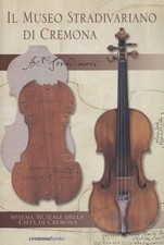 Il Museo Stradivariano di Cremona - Andrea Mosconi, Carlo Torresani [2001]