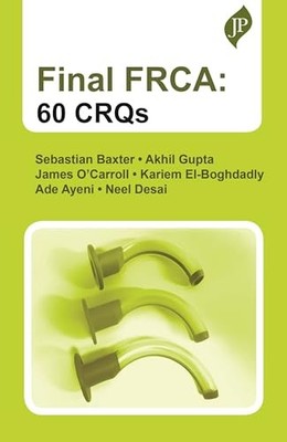 Final FRCA: 60 CRQs, Baxter, Sebastian