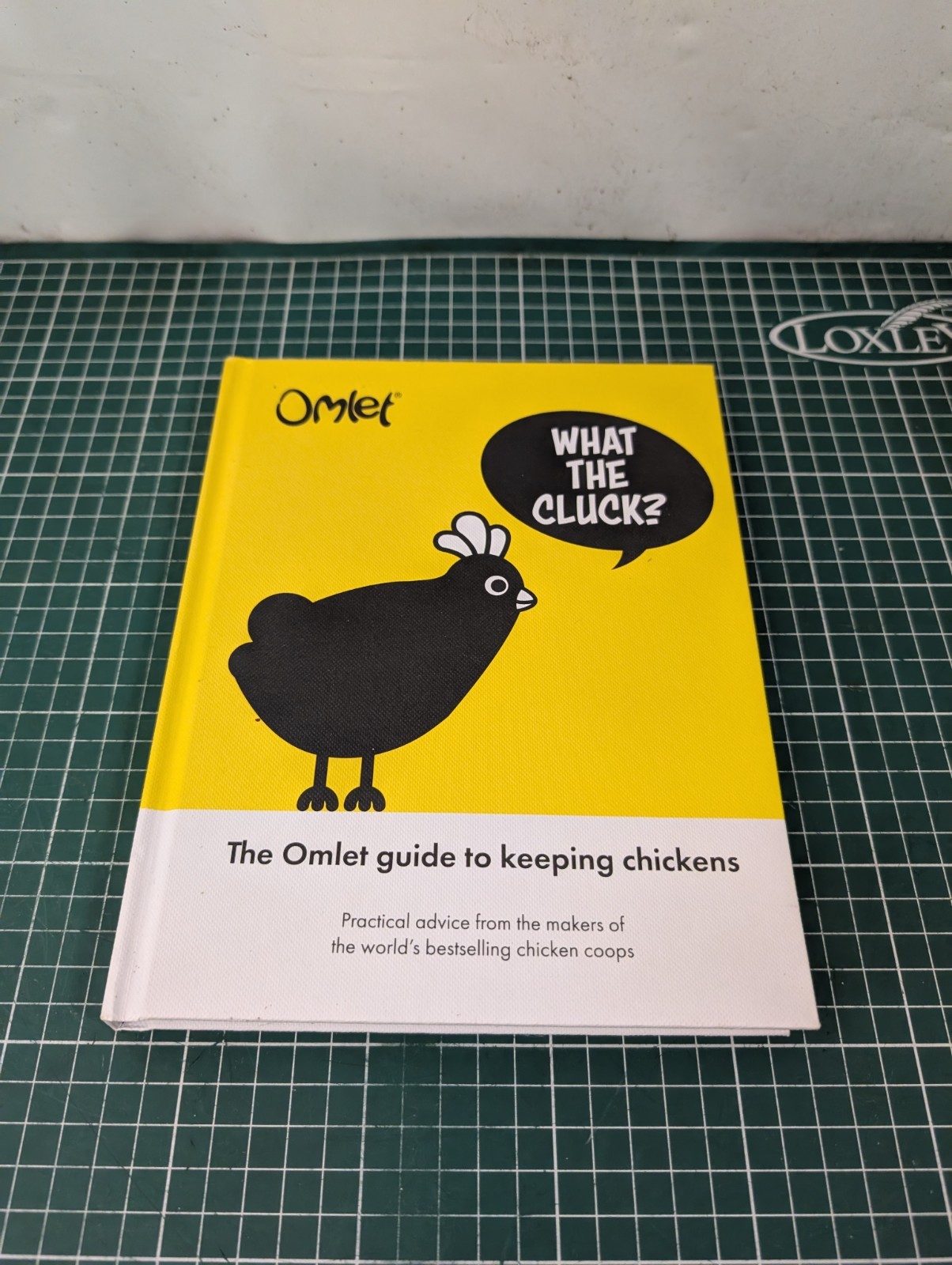 What the Cluck? : The Omlet Guide to Keeping Chickens Hardcover O
