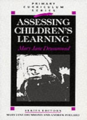 Assessing Children's Learning (Primary Curriculum Series) By Ma 