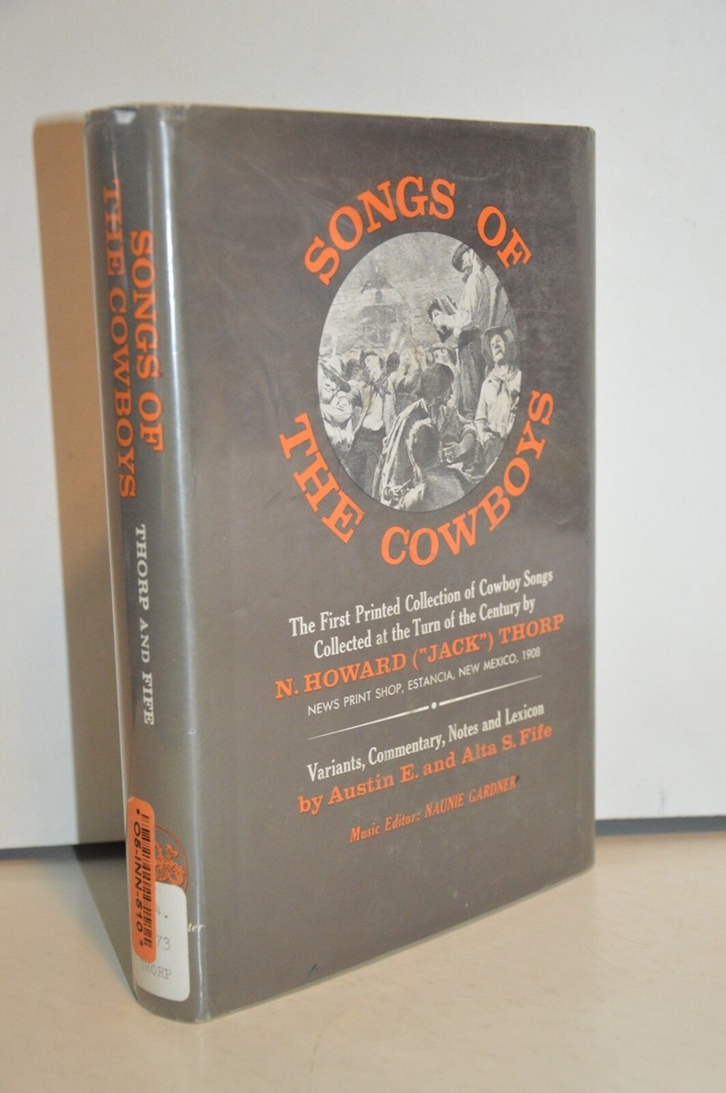 SONGS OF THE COWBOYS N.Howard Thorp 1908 Variants Austin Alta Fife