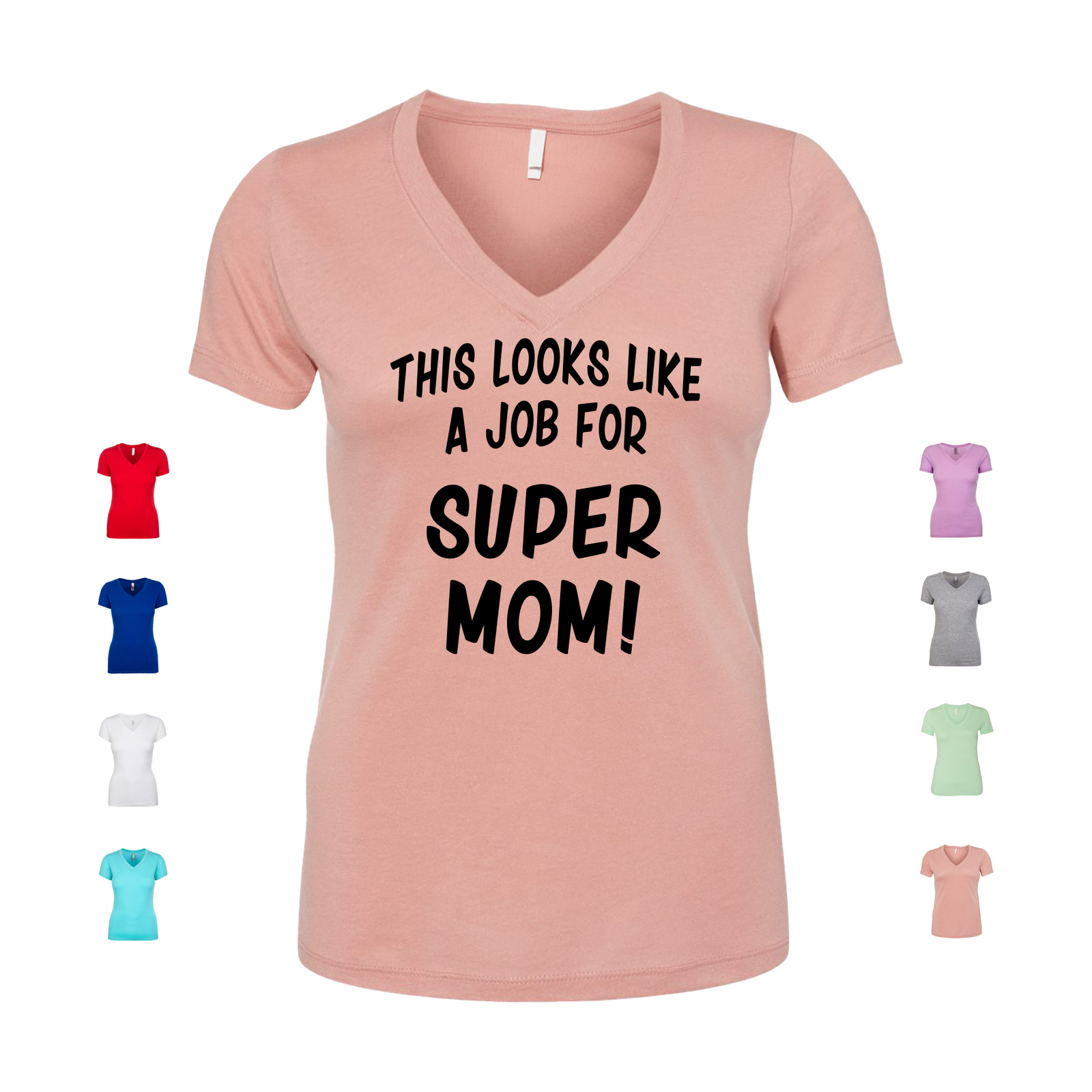 This Looks Like a Job for Super Mom motherhood superwoman Women's V Neck Shirt