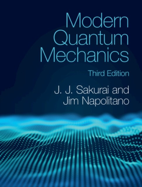 Modern Quantum Mechanics by J. J. Sakurai HARDBACK 9781108473224 - Image 4