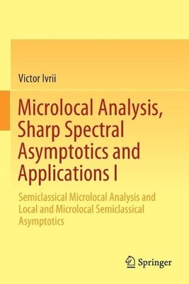Microlocal Analysis, Sharp Spectral Asymptotics and Applicati... - 9783030305598