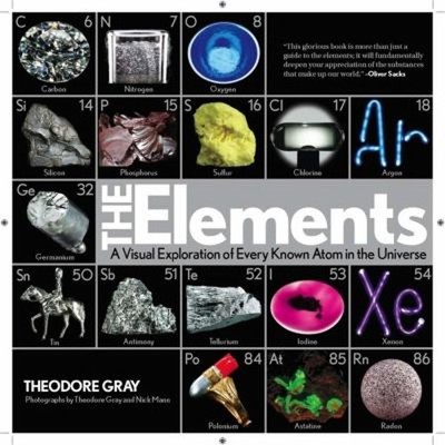Elements : A Visual Exploration of Every Known Atom in the Univer