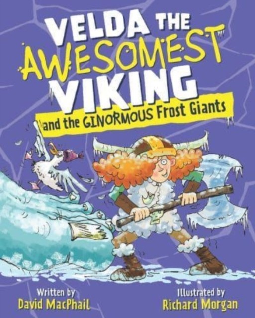Velda the Awesomest Viking and the Ginormous Frost Giants by David MacPhail