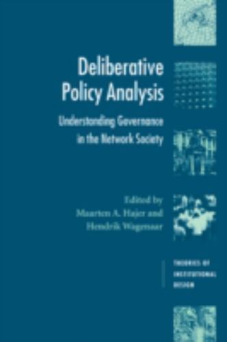 Deliberative Policy Analysis Understanding Governance in the Network Society