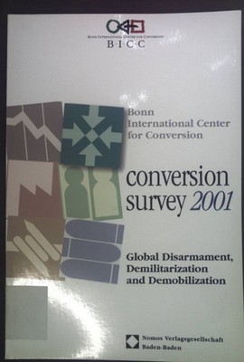conversion survey 2001. Global Disarmament, Demilitarization and Demobilization.