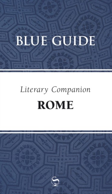 Blue Guide Literary Companion Rome by Annabel Barber (Paperback Book)
