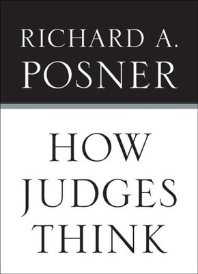 How Judges Think,Richard A Posner