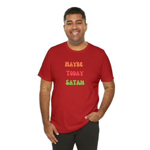 Maybe Today Satan shirt, Sarcastic Shirt, funny gift for friend, funny gifts - Picture 75 of 79