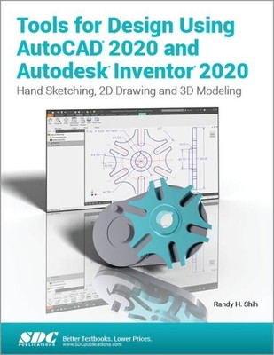 Tools for Design Using AutoCAD 2020 and Autodesk Inventor 2020, Paperback by ...