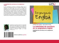 Liudmila Labori Castillo (U. A.) | La Habilidad De Escritura En La Asignatura...