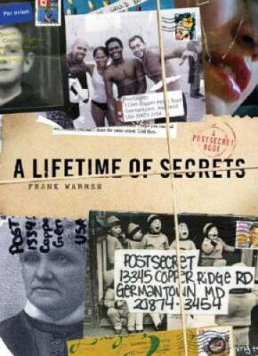 A Lifetime of Secrets: A PostSecret Book - Hardcover By Warren, Frank - GOOD