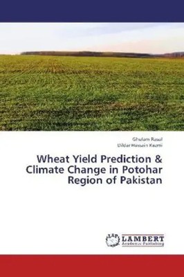 Ghulam Rasul (u. a.) | Wheat Yield Prediction & Climate Change in Potohar...