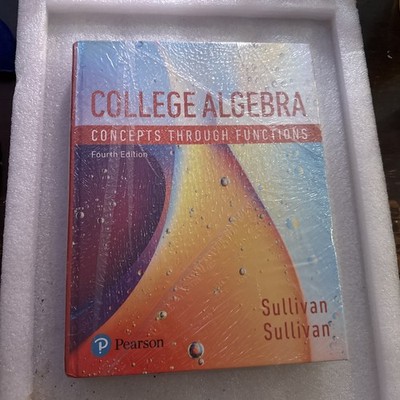 COLLEGE ALGEBRA: Concepts Through Functions 4e by Sullivan & Sullivan